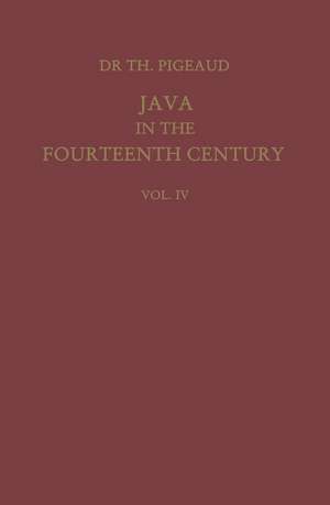 Java in the 14th Century: A Study in Cultural History de Theodore G.Th. Pigeaud