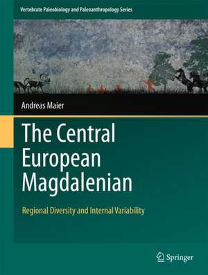 The Central European Magdalenian: Regional Diversity and Internal Variability de Andreas Maier