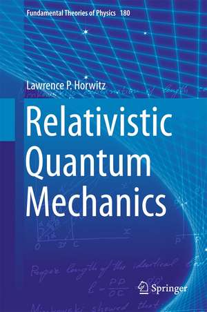 Relativistic Quantum Mechanics de Lawrence P. Horwitz