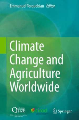 Climate Change and Agriculture Worldwide de Emmanuel Torquebiau