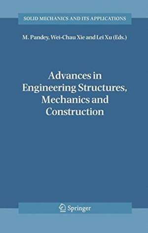 Advances in Engineering Structures, Mechanics & Construction de M. Pandey