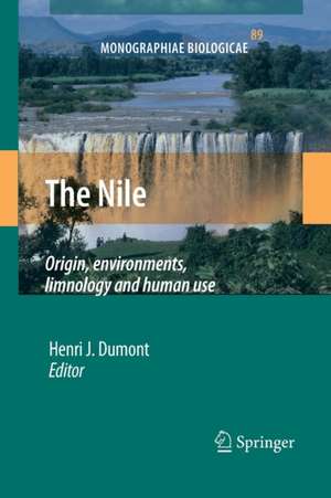 The Nile: Origin, Environments, Limnology and Human Use de Henri J. Dumont