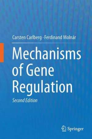 Mechanisms of Gene Regulation de Carsten Carlberg