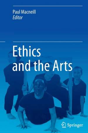 Ethics and the Arts de Paul Macneill