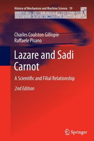 Lazare and Sadi Carnot: A Scientific and Filial Relationship de Charles Coulston Gillispie