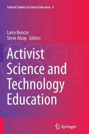 Activist Science and Technology Education de Larry Bencze