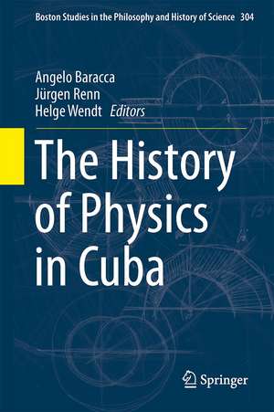 The History of Physics in Cuba de Angelo Baracca