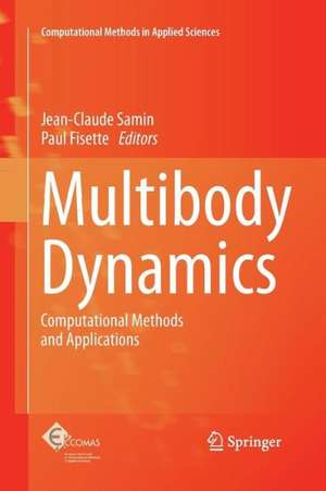 Multibody Dynamics: Computational Methods and Applications de Jean-Claude Samin