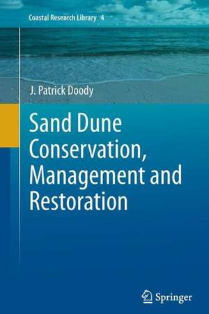 Sand Dune Conservation, Management and Restoration de J. Patrick Doody