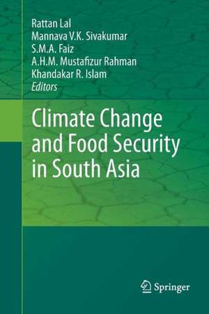 Climate Change and Food Security in South Asia de Rattan Lal