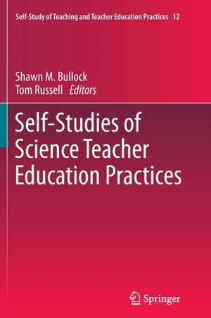 Self-Studies of Science Teacher Education Practices de Shawn M. Bullock