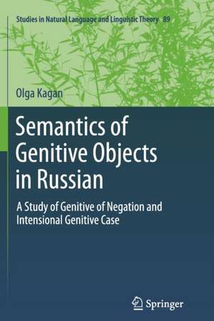 Semantics of Genitive Objects in Russian: A Study of Genitive of Negation and Intensional Genitive Case de Olga Kagan