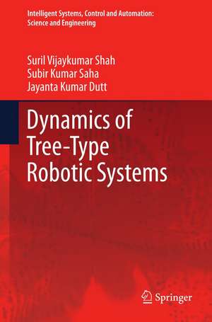 Dynamics of Tree-Type Robotic Systems de Suril Vijaykumar Shah