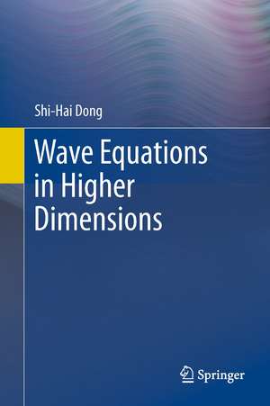 Wave Equations in Higher Dimensions de Shi-Hai Dong