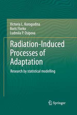 Radiation-Induced Processes of Adaptation: Research by statistical modelling de Victoria L. Korogodina