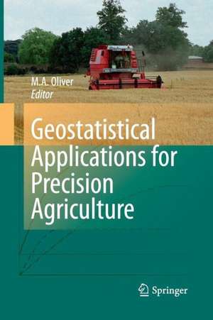 Geostatistical Applications for Precision Agriculture de Margaret A. Oliver