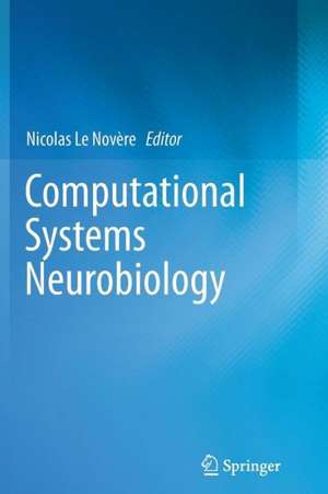 Computational Systems Neurobiology de N. Le Novère