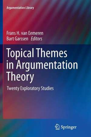 Topical Themes in Argumentation Theory: Twenty Exploratory Studies de Frans H. Van Eemeren