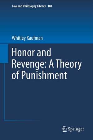 Honor and Revenge: A Theory of Punishment de Whitley R. P. Kaufman