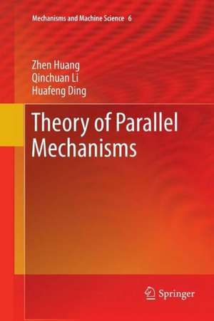 Theory of Parallel Mechanisms de Zhen Huang