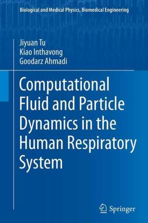 Computational Fluid and Particle Dynamics in the Human Respiratory System de Jiyuan Tu