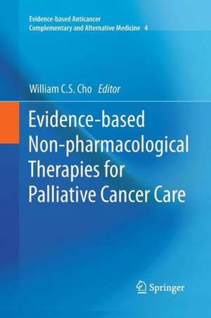 Evidence-based Non-pharmacological Therapies for Palliative Cancer Care de William C.S. Cho