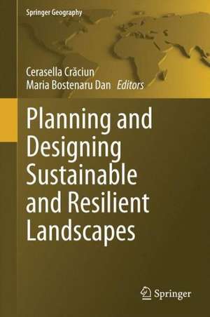 Planning and Designing Sustainable and Resilient Landscapes de Cerasella Crăciun