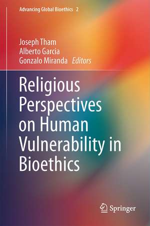 Religious Perspectives on Human Vulnerability in Bioethics de Joseph Tham