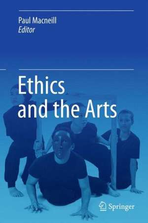 Ethics and the Arts de Paul Macneill