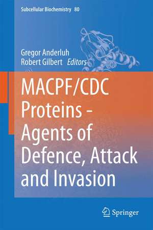 MACPF/CDC Proteins - Agents of Defence, Attack and Invasion de Gregor Anderluh