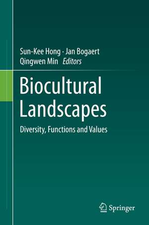 Biocultural Landscapes: Diversity, Functions and Values de Sun-Kee Hong