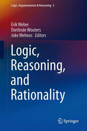 Logic, Reasoning, and Rationality de Erik Weber