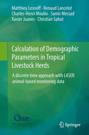 Calculation of Demographic Parameters in Tropical Livestock Herds: A discrete time approach with LASER animal-based monitoring data de Matthieu Lesnoff