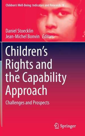 Children’s Rights and the Capability Approach: Challenges and Prospects de Daniel Stoecklin