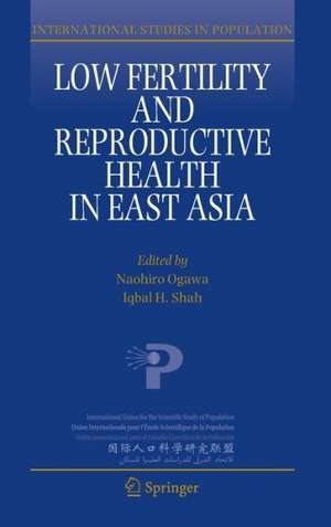 Low Fertility and Reproductive Health in East Asia de Naohiro Ogawa