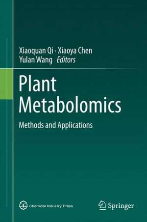 Plant Metabolomics: Methods and Applications de Xiaoquan Qi