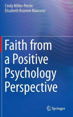 Faith from a Positive Psychology Perspective de Cindy Miller-Perrin