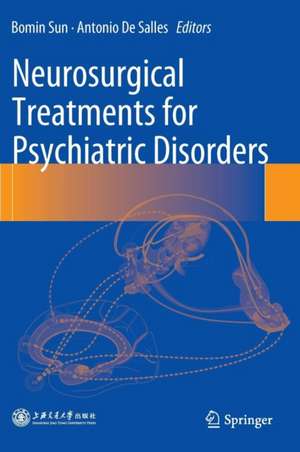 Neurosurgical Treatments for Psychiatric Disorders de Bomin Sun