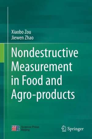 Nondestructive Measurement in Food and Agro-products de Xiaobo Zou