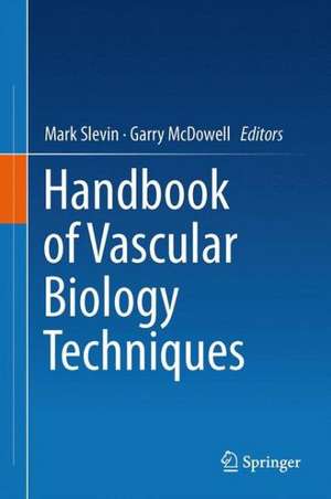 Handbook of Vascular Biology Techniques de Mark Slevin