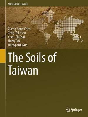 The Soils of Taiwan de Zueng-Sang Chen