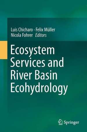 Ecosystem Services and River Basin Ecohydrology de Luis Chicharo