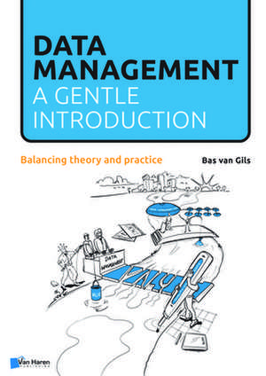 Data Management: A Gentle Introduction de van Haren Publishing