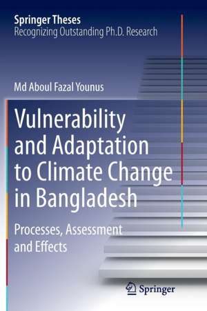 Vulnerability and Adaptation to Climate Change in Bangladesh: Processes, Assessment and Effects de Md Aboul Fazal Younus