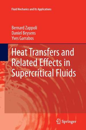 Heat Transfers and Related Effects in Supercritical Fluids de Bernard Zappoli