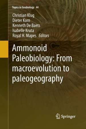 Ammonoid Paleobiology: From macroevolution to paleogeography de Christian Klug