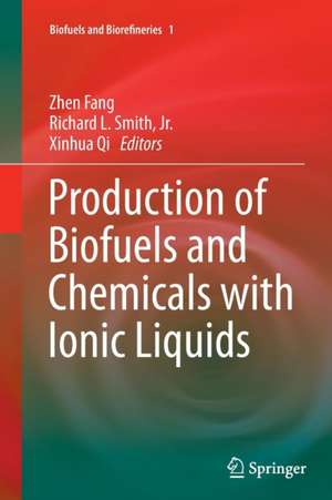 Production of Biofuels and Chemicals with Ionic Liquids de Zhen Fang