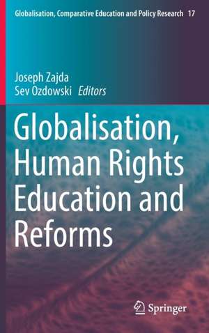 Globalisation, Human Rights Education and Reforms de Joseph Zajda