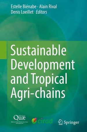 Sustainable Development and Tropical Agri-chains de Estelle Biénabe