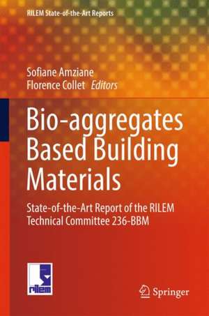 Bio-aggregates Based Building Materials: State-of-the-Art Report of the RILEM Technical Committee 236-BBM de Sofiane Amziane